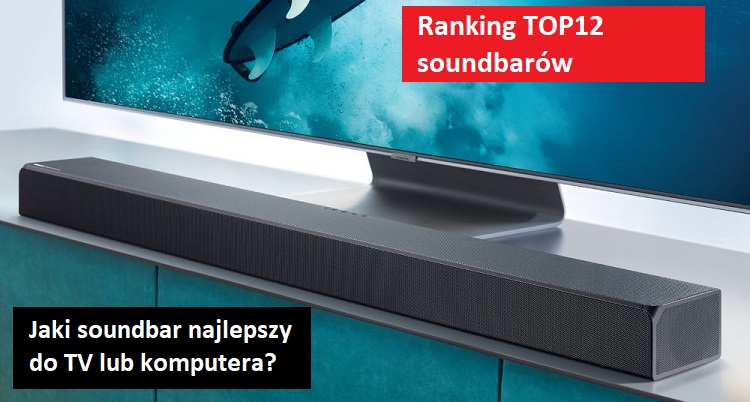 Jaki soundbar najlepszy do telewizora i komputera? Ranking TOP12 soundbarów [Poradnik].